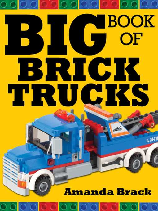 Title details for Big Book of Brick Trucks by Amanda Brack - Available